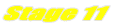 Stage 11 